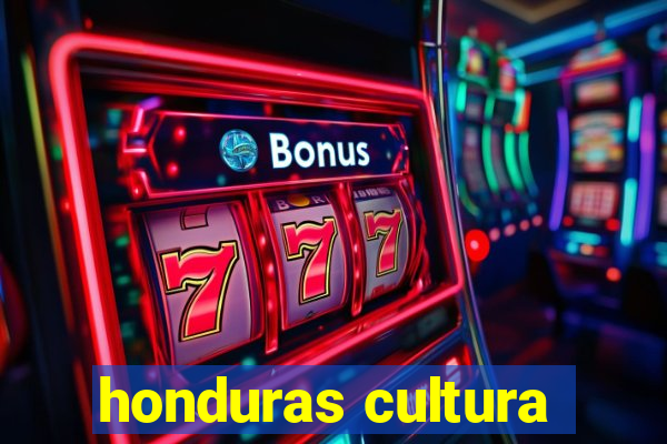 honduras cultura